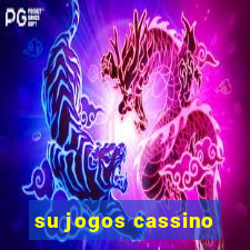 su jogos cassino